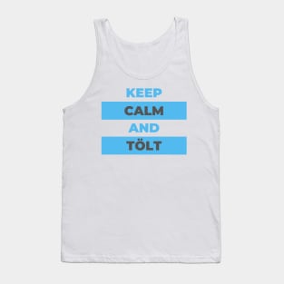 Keep Calm and Tölt Icelandic Horses Tank Top